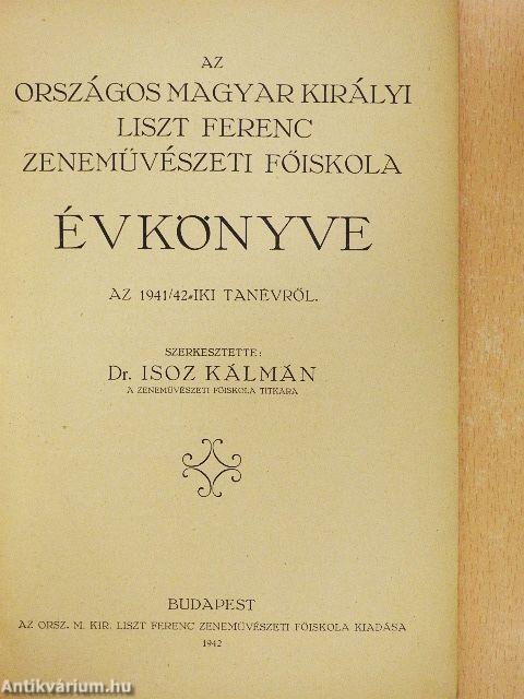 Az Országos Magyar Királyi Liszt Ferenc Zeneművészeti Főiskola Évkönyve az 1941/42-iki tanévről