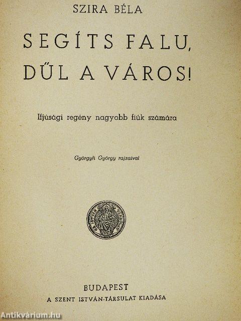 Segíts falu, dűl a város!