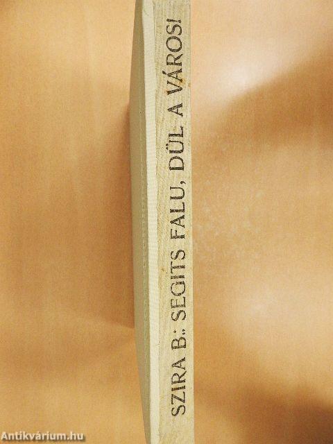 Segíts falu, dűl a város!