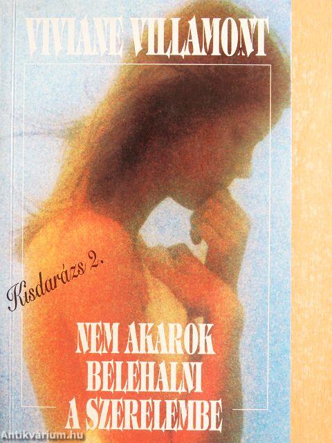 Nem akarok belehalni a szerelembe