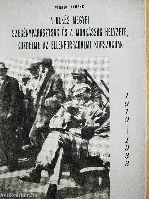 A békés megyei szegényparasztság és a munkásság helyzete, küzdelme az ellenforradalmi korszakban (1919-33)