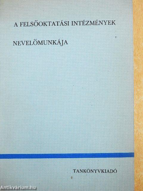 A felsőoktatási intézmények nevelőmunkája