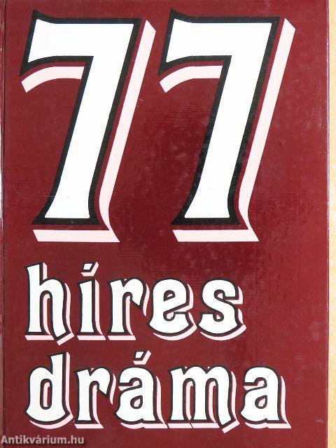 77 híres dráma