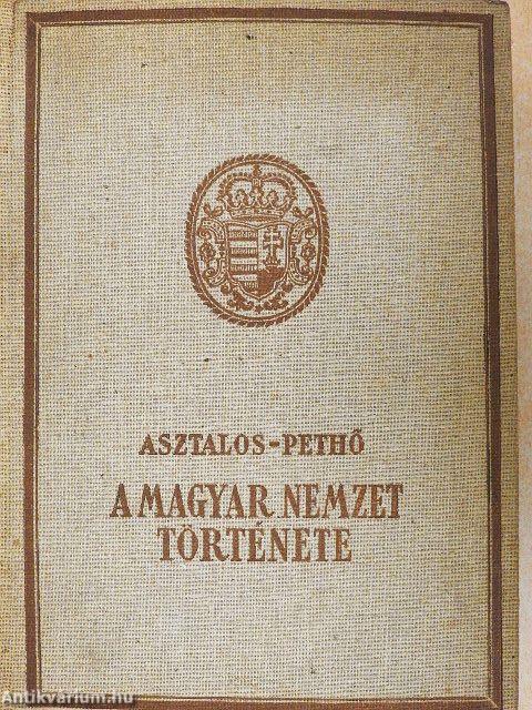 A magyar nemzet története ősidőktől napjainkig