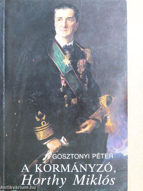 A kormányzó, Horthy Miklós 