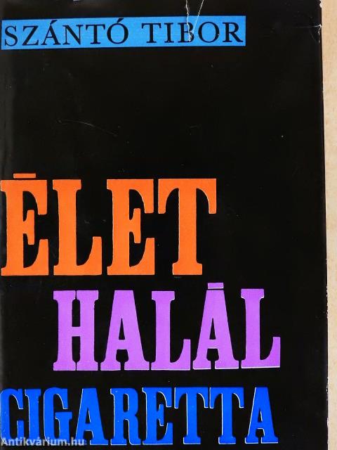 Élet, halál, cigaretta (dedikált példány)