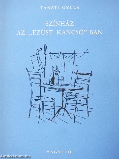 Színház az "Ezüst Kancsó"-ban (dedikált példány)