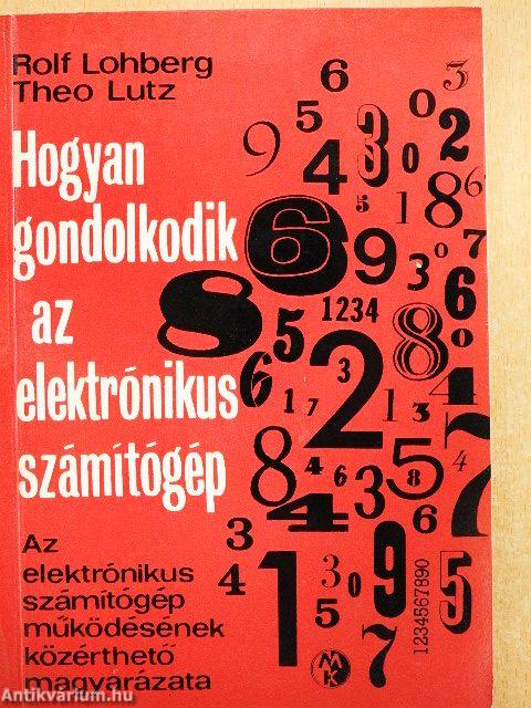 Hogyan gondolkodik az elektrónikus számítógép