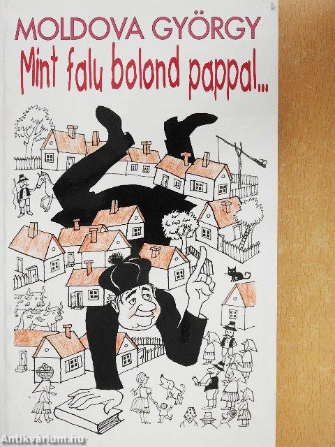Mint falu bolond pappal...