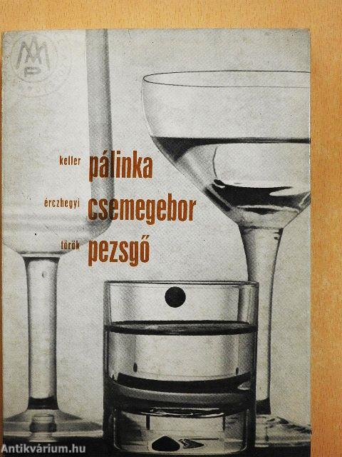 Pálinka, csemegebor, pezsgő