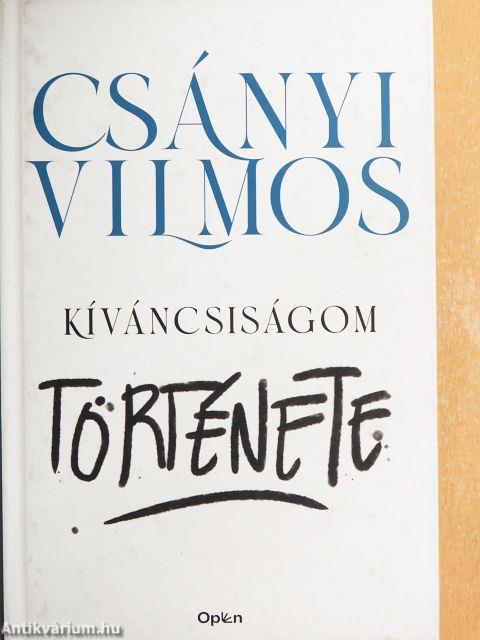 Kíváncsiságom történte