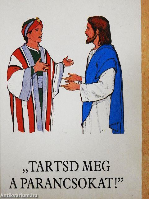 "Tartsd meg a parancsokat!"