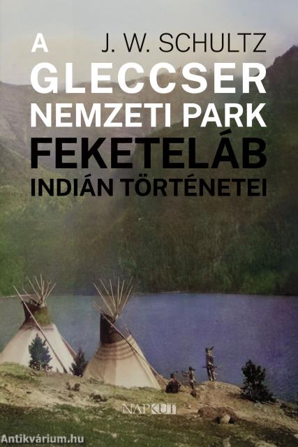 A Gleccser Nemzeti Park feketeláb indián történetei