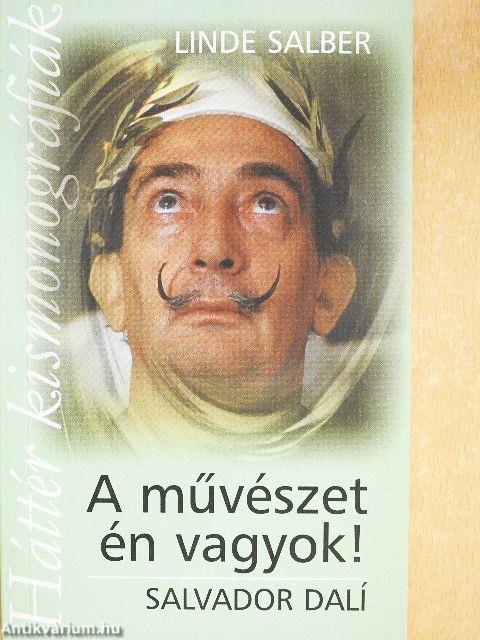 A művészet én vagyok!