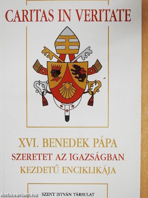 XVI. Benedek pápa szeretet az igazságban kezdetű enciklikája