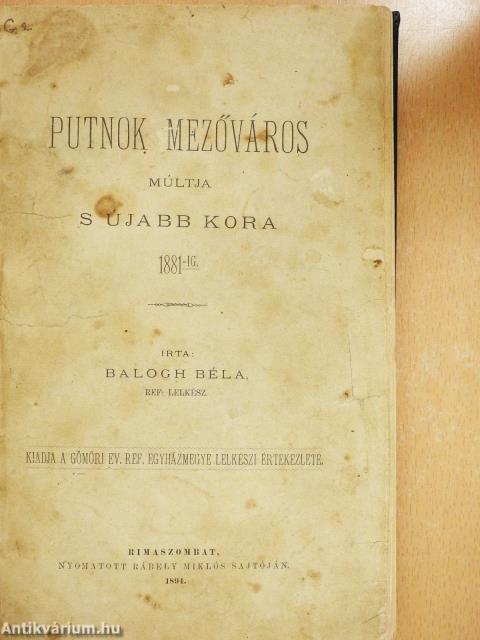 Putnok mezőváros múltja s legújabb kora 1881-ig (dedikált példány)