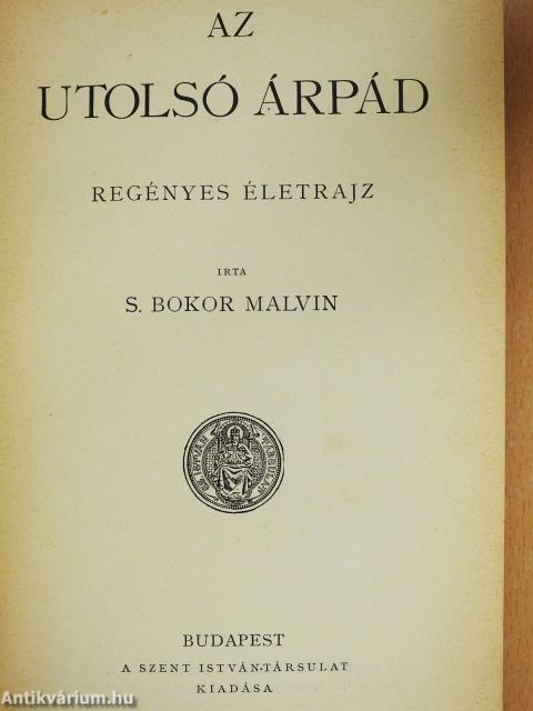 Az utolsó Árpád (dedikált példány)