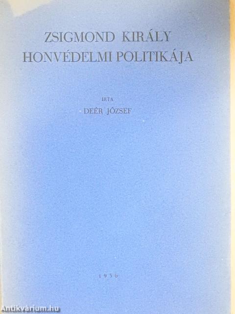 Zsigmond király honvédelmi politikája (dedikált példány)