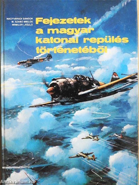 Fejezetek a magyar katonai repülés történetéből