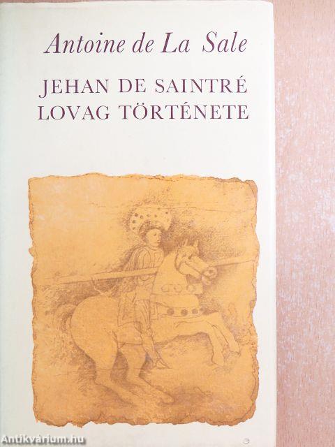 Jehan de Saintré lovag története