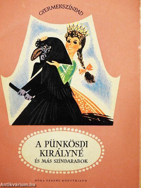 A pünkösdi királyné és más színdarabok