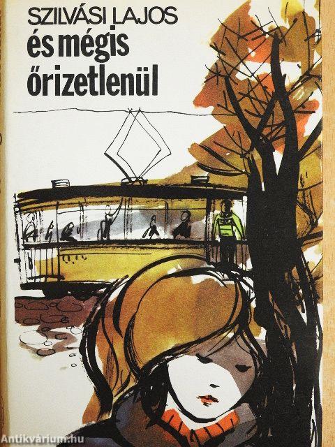 És mégis őrizetlenül