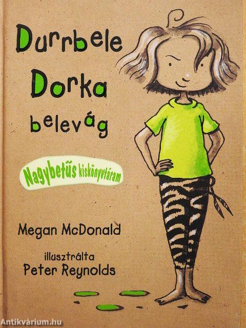 Durrbele Dorka belevág