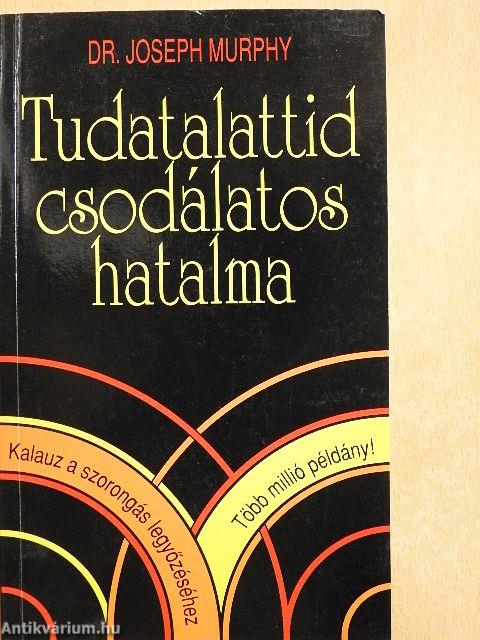 Tudatalattid csodálatos hatalma
