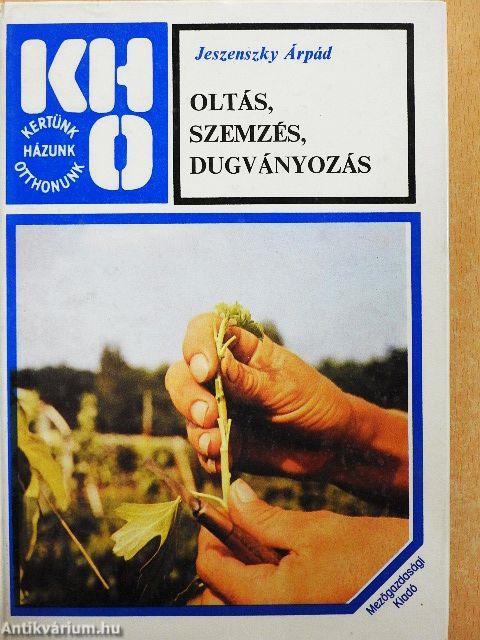 Oltás, szemzés, dugványozás