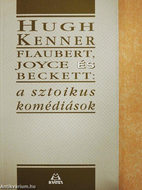 Flaubert, Joyce és Beckett: A sztoikus komédiások