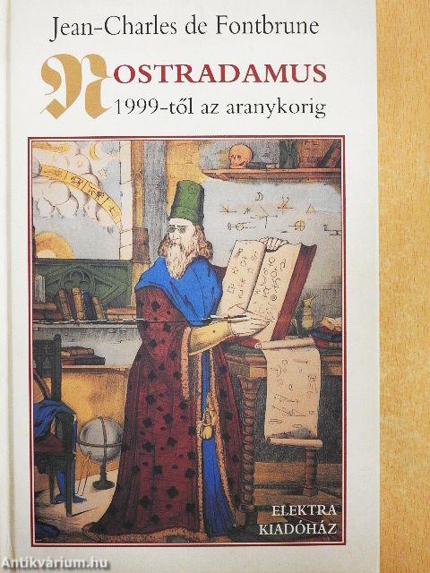 Nostradamus 1999-től az aranykorig