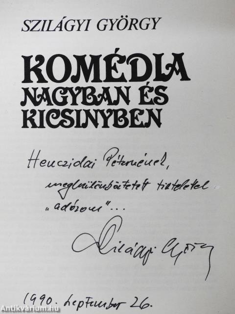 Komédia nagyban és kicsinyben (dedikált példány)