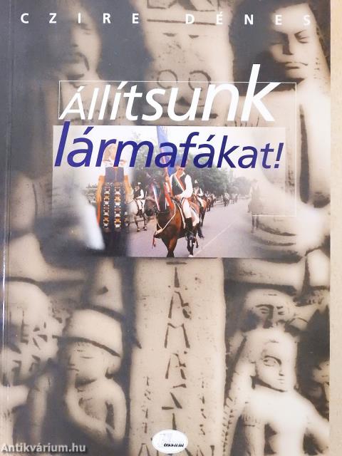 Állítsunk lármafákat! (dedikált példány)