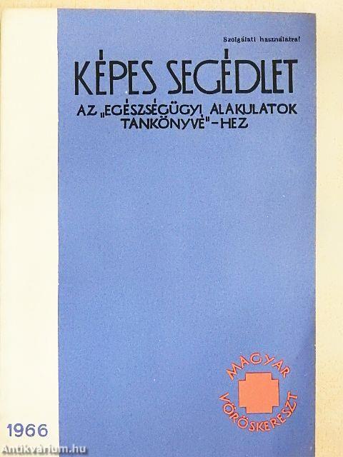 Képes segédlet az "Egészségügyi alakulatok tankönyvé"-hez