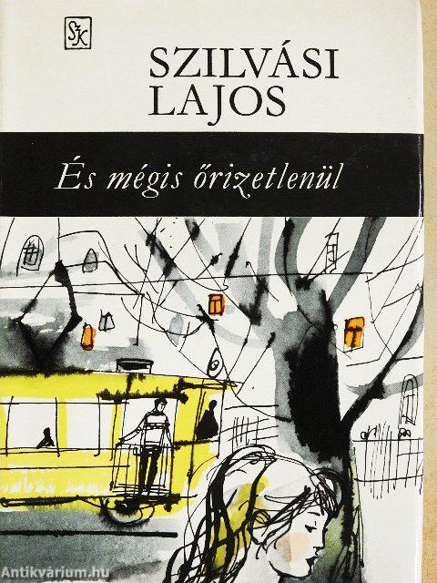 És mégis őrizetlenül