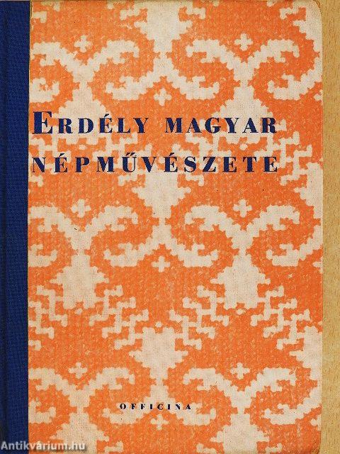 Erdély magyar népművészete