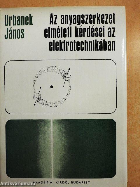 Az anyagszerkezet elméleti kérdései az elektrotechnikában