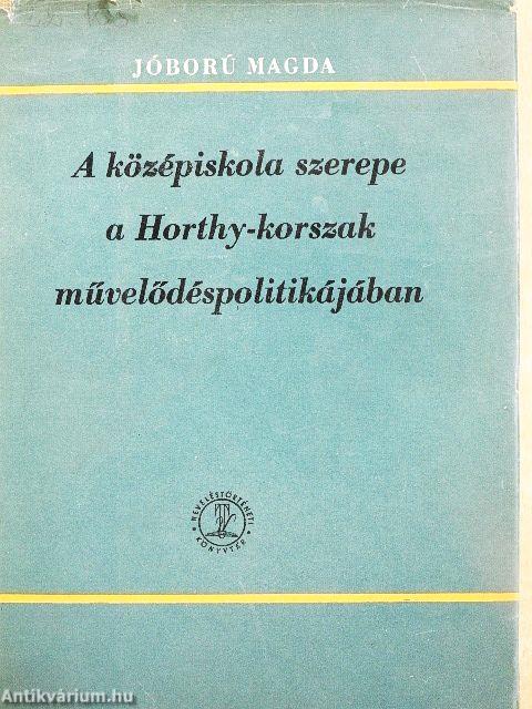 A középiskola szerepe a Horthy-korszak művelődéspolitikájában