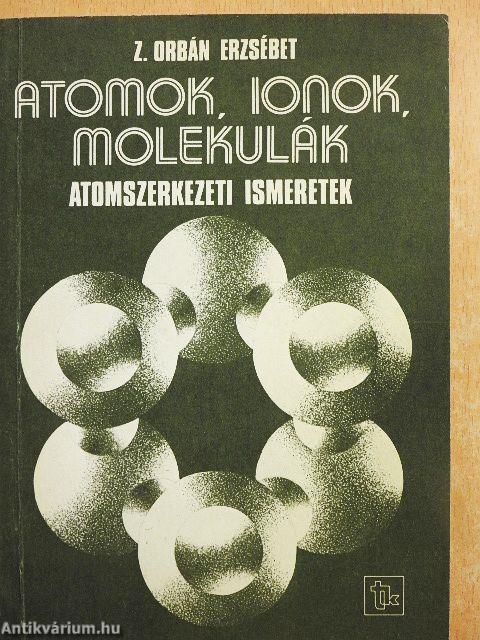 Atomok, ionok, molekulák