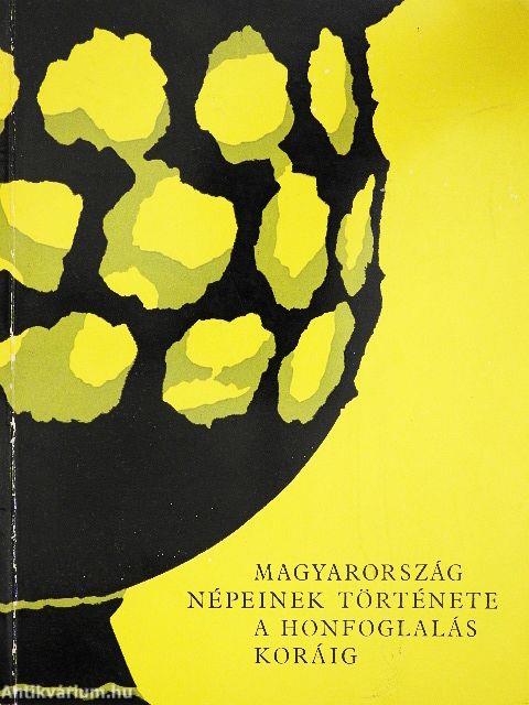 Magyarország népeinek története a honfoglalás koráig