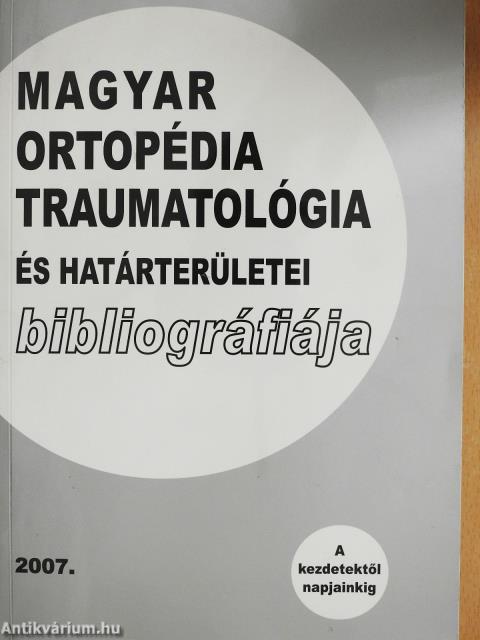 Magyar ortopédia, traumatológia és határterületei bibliográfiája (dedikált példány)