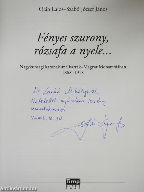 Fényes szurony, rózsafa a nyele... (dedikált példány)
