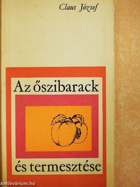 Az őszibarack és termesztése