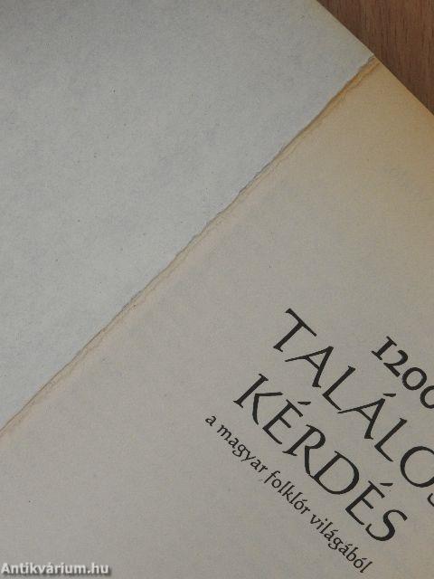 1200 találós kérdés a magyar folklór világából