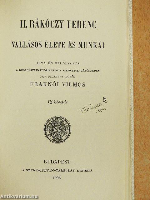 II. Rákóczy Ferenc vallásos élete és munkái (Mályusz Elemér könyvtárából)