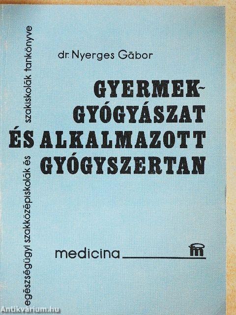 Gyermekgyógyászat és alkalmazott gyógyszertan