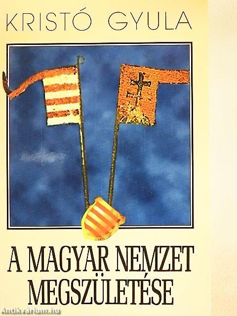 A magyar nemzet megszületése