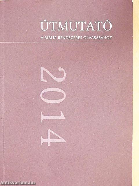 Útmutató a Biblia rendszeres olvasásához 2014