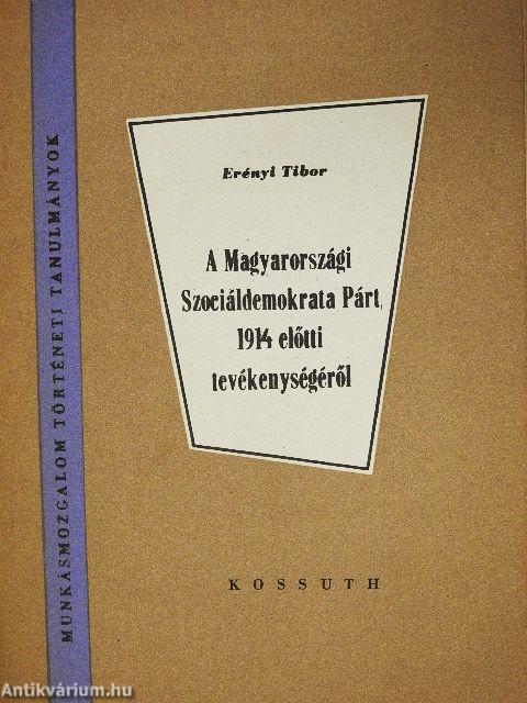 A Magyarországi Szociáldemokrata Párt 1914 előtti tevékenységéről