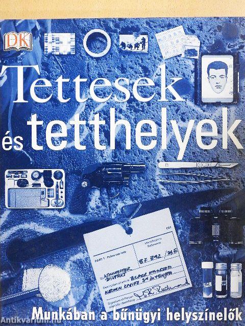 Tettesek és tetthelyek